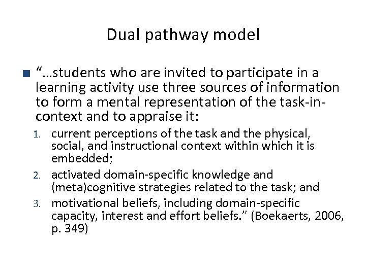 Dual pathway model ■ “…students who are invited to participate in a learning activity