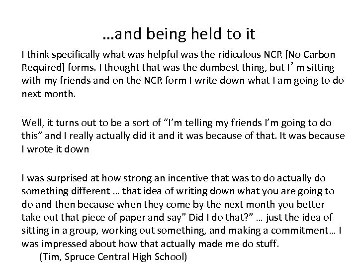 …and being held to it I think specifically what was helpful was the ridiculous