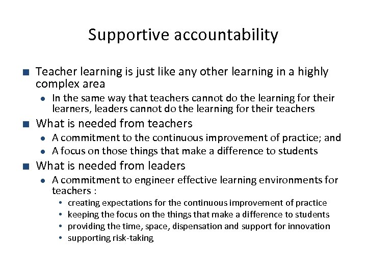 Supportive accountability ■ Teacher learning is just like any other learning in a highly
