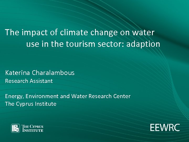 The impact of climate change on water use in the tourism sector: adaption Katerina