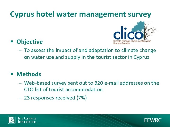 Cyprus hotel water management survey § Objective – To assess the impact of and