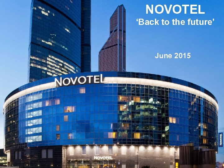 NOVOTEL ‘Back to the future’ June 2015 