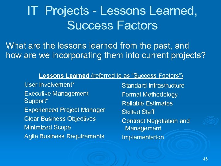 IT Projects - Lessons Learned, Success Factors What are the lessons learned from the