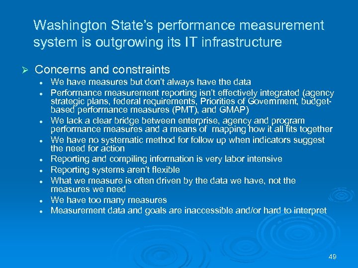 Washington State’s performance measurement system is outgrowing its IT infrastructure Ø Concerns and constraints