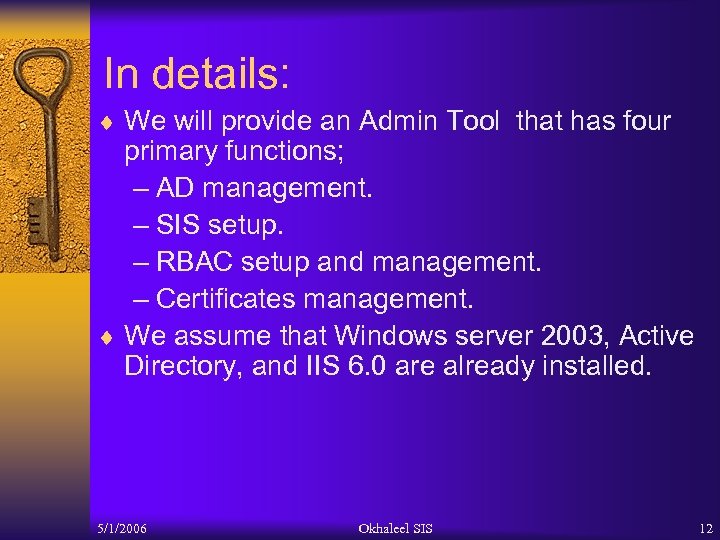 In details: ¨ We will provide an Admin Tool that has four primary functions;