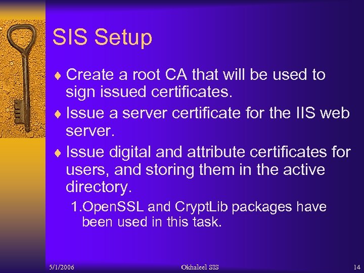 SIS Setup ¨ Create a root CA that will be used to sign issued