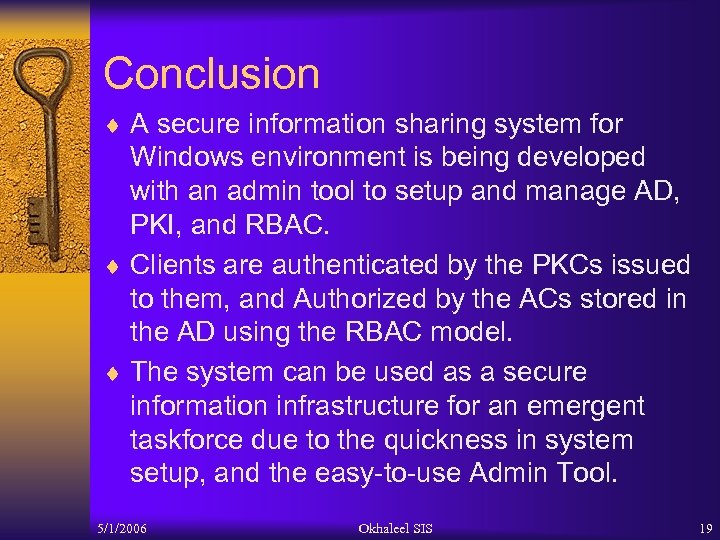 Conclusion ¨ A secure information sharing system for Windows environment is being developed with