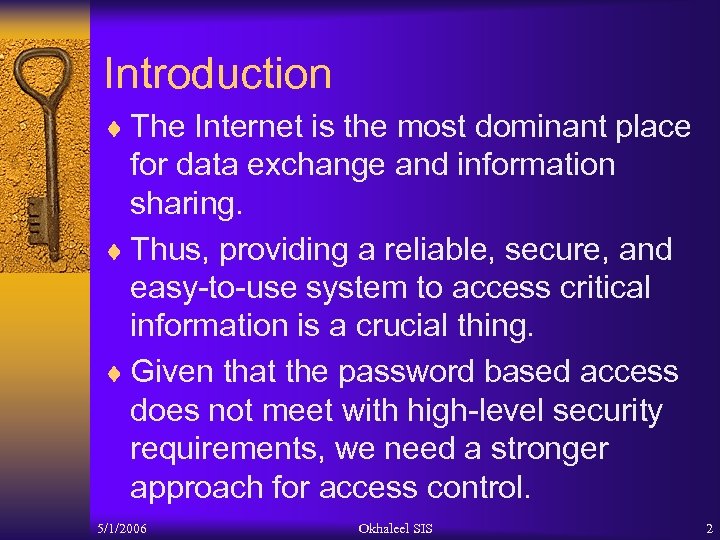 Introduction ¨ The Internet is the most dominant place for data exchange and information