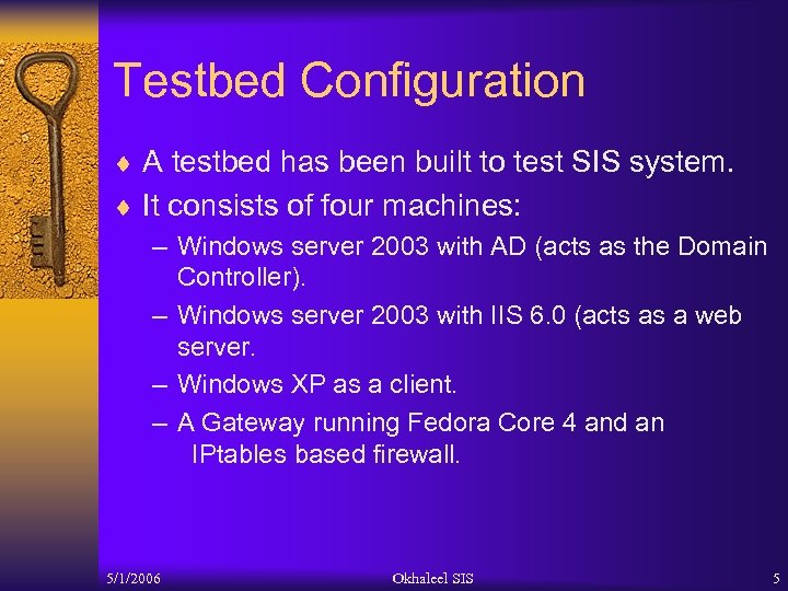 Testbed Configuration ¨ A testbed has been built to test SIS system. ¨ It