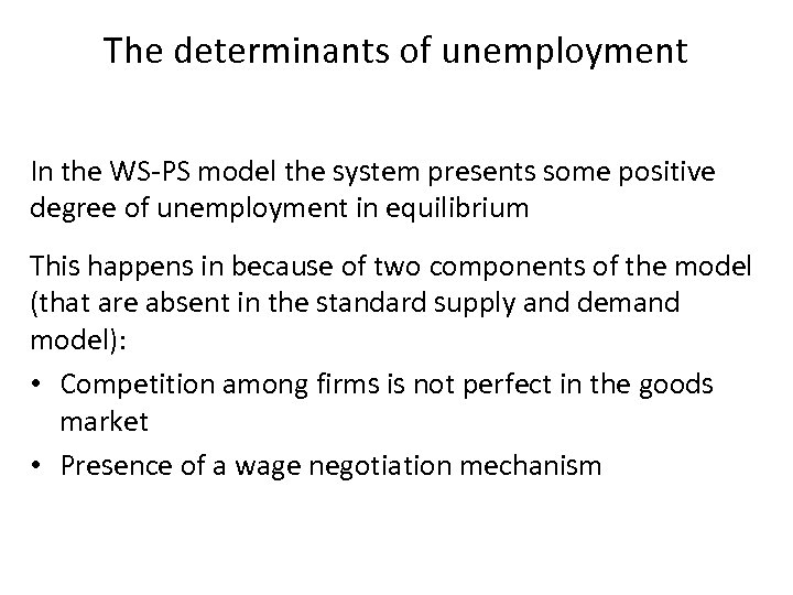 The determinants of unemployment In the WS-PS model the system presents some positive degree