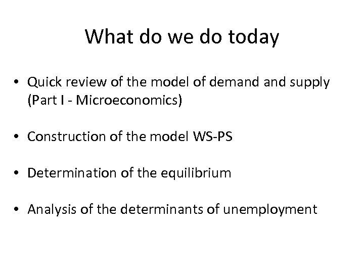 What do we do today • Quick review of the model of demand supply
