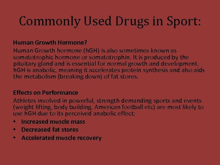 Commonly Used Drugs in Sport: Human Growth Hormone? Human Growth hormone (h. GH) is