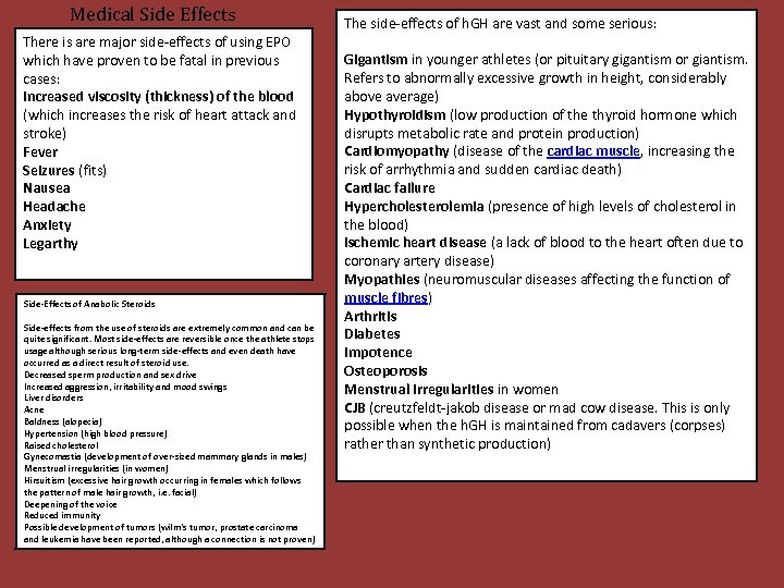 Medical Side Effects There is are major side-effects of using EPO which have proven