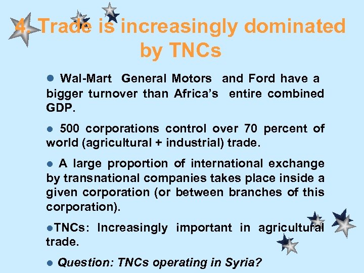 4. Trade is increasingly dominated by TNCs l Wal-Mart General Motors and Ford have