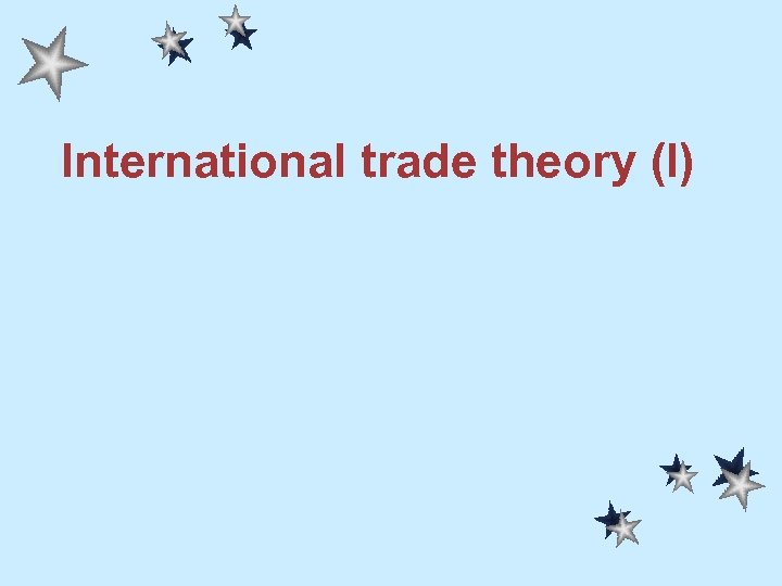 International trade theory (I) 