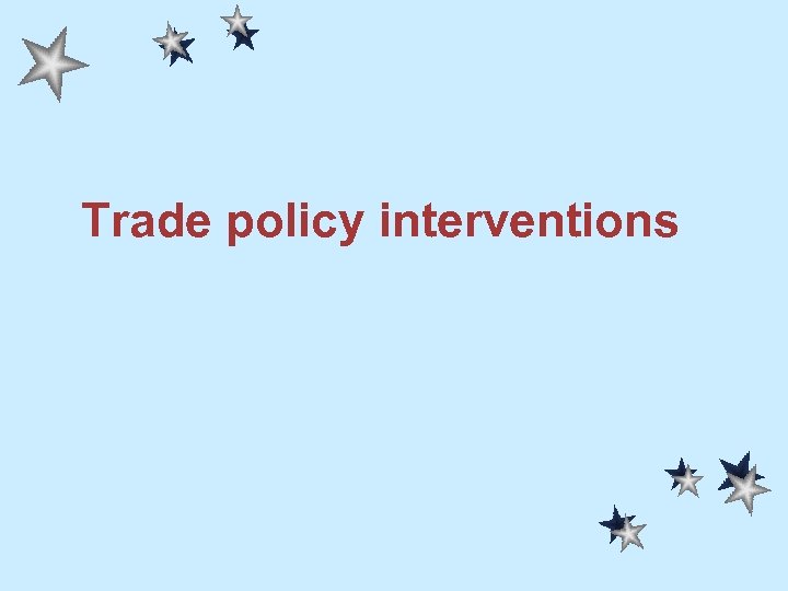 Trade policy interventions 