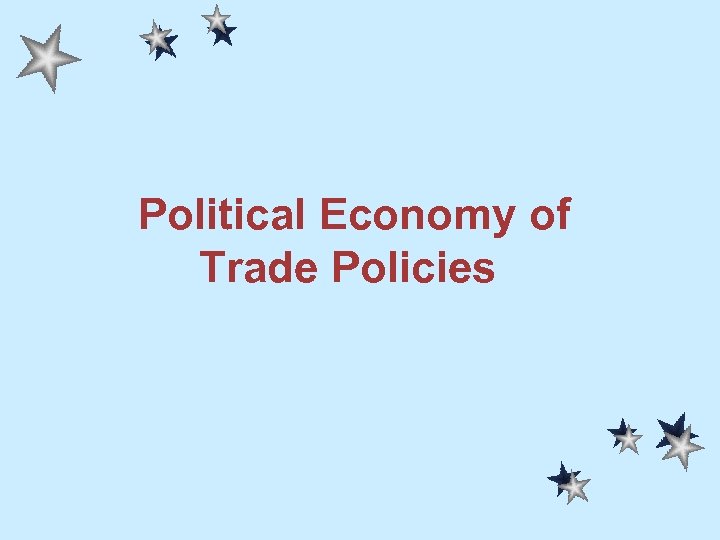 Political Economy of Trade Policies 