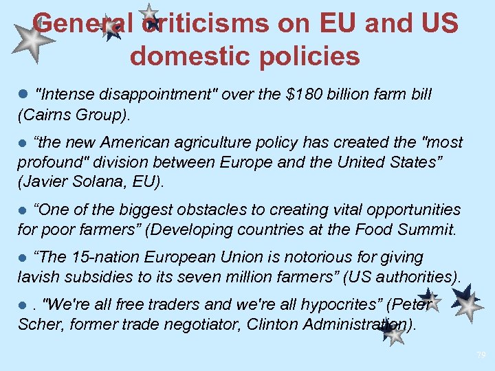 General criticisms on EU and US domestic policies l 
