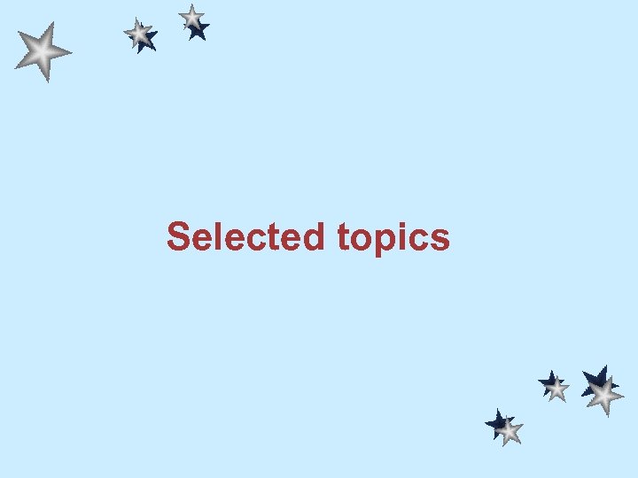 Selected topics 