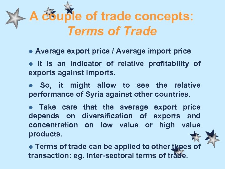 A couple of trade concepts: Terms of Trade l Average export price / Average