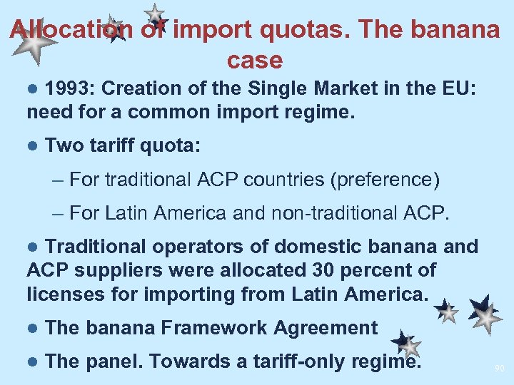 Allocation of import quotas. The banana case 1993: Creation of the Single Market in