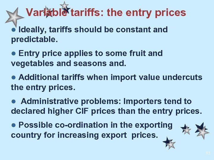 Variable tariffs: the entry prices Ideally, tariffs should be constant and predictable. l Entry