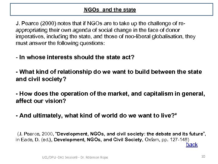 NGOs and the state J. Pearce (2000) notes that if NGOs are to take