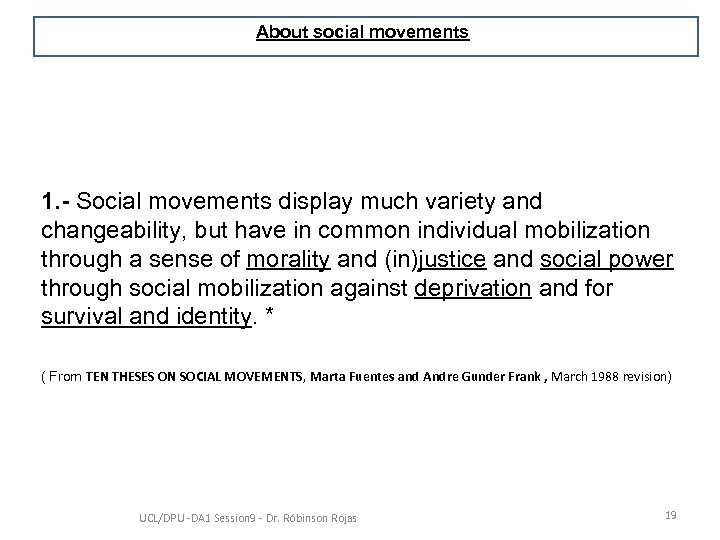 About social movements 1. - Social movements display much variety and changeability, but have