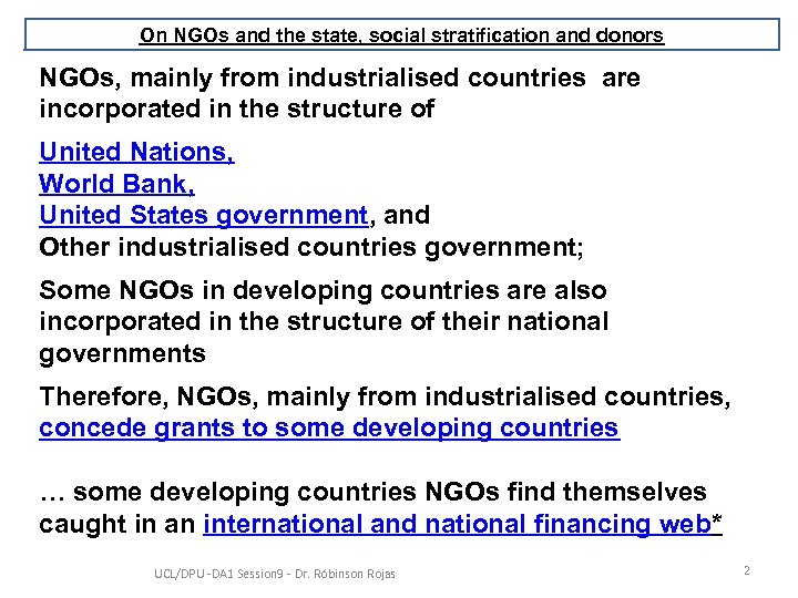 On NGOs and the state, social stratification and donors NGOs, mainly from industrialised countries