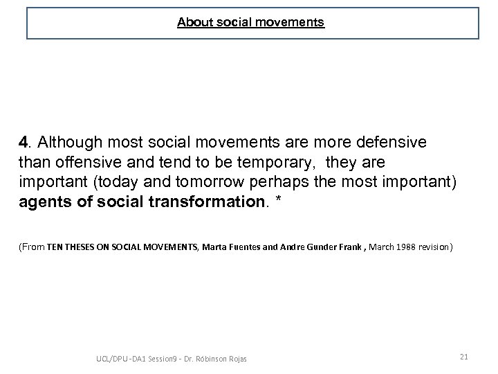 About social movements 4. Although most social movements are more defensive than offensive and