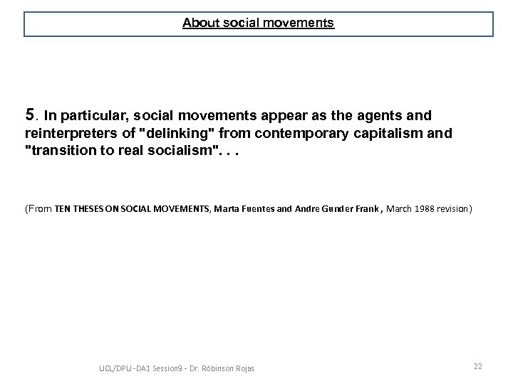 About social movements 5. In particular, social movements appear as the agents and reinterpreters