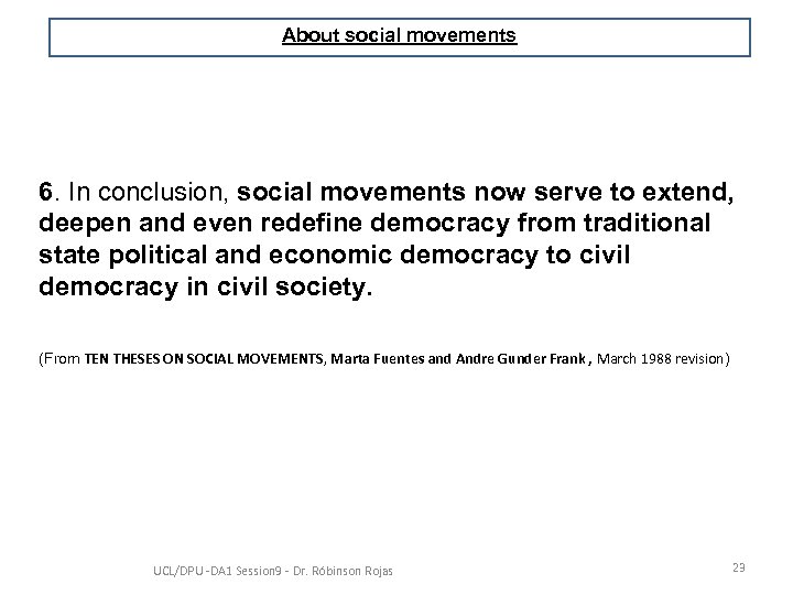 About social movements 6. In conclusion, social movements now serve to extend, deepen and