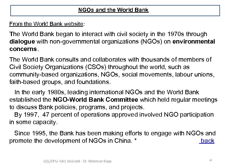 NGOs and the World Bank From the World Bank website: The World Bank began