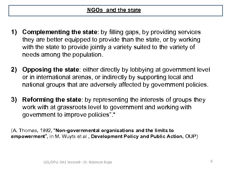 NGOs and the state 1) Complementing the state: by filling gaps, by providing services
