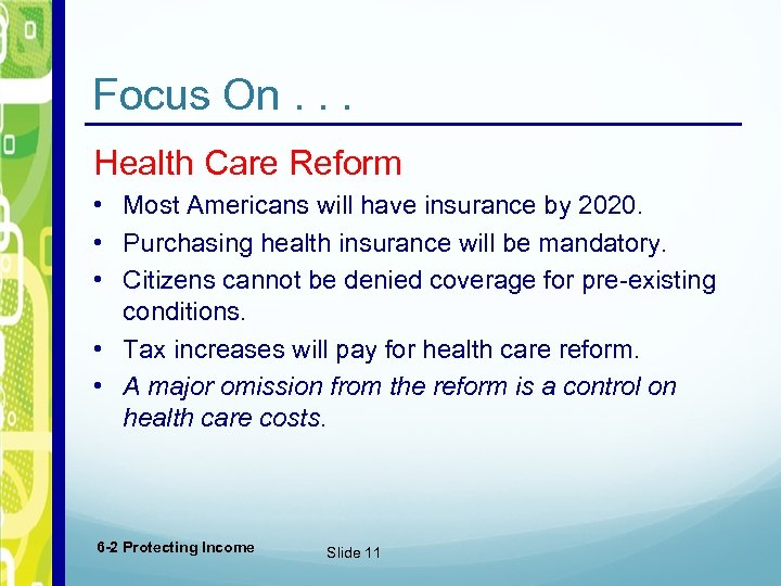 Focus On. . . Health Care Reform • Most Americans will have insurance by