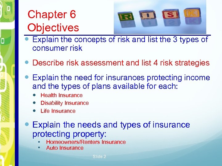 Chapter 6 Objectives Explain the concepts of risk and list the 3 types of