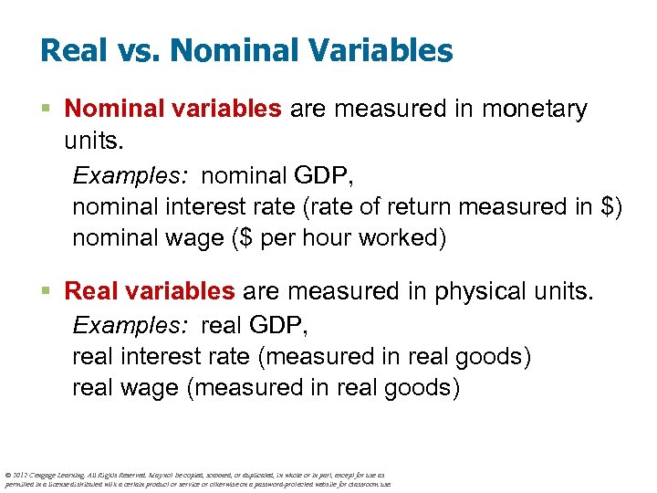 Real vs. Nominal Variables § Nominal variables are measured in monetary units. Examples: nominal