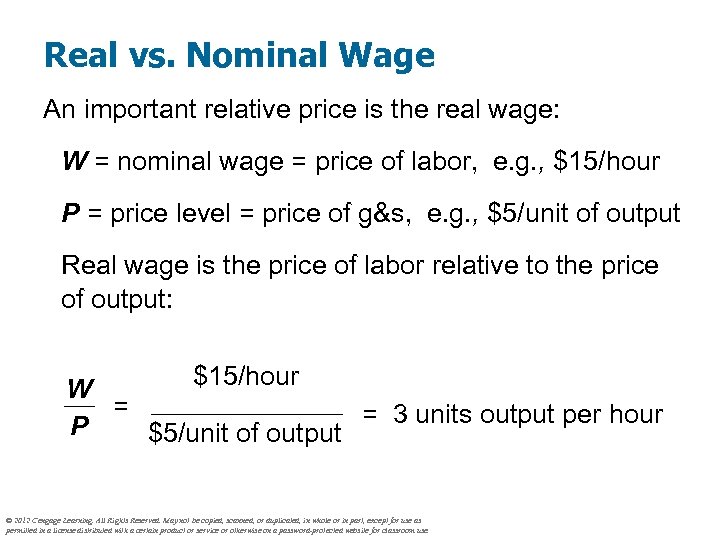 Real vs. Nominal Wage An important relative price is the real wage: W =