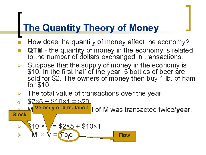 The Quantity Theory of Money n n Ø Ø o Ø Stock Ø Ø