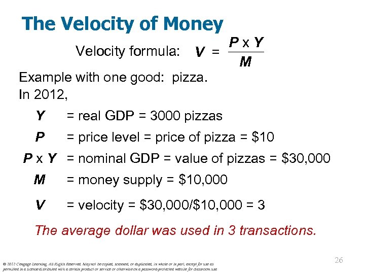 The Velocity of Money Px. Y Velocity formula: V = M Example with one