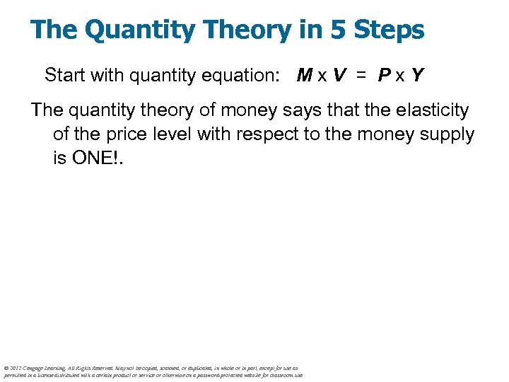 The Quantity Theory in 5 Steps Start with quantity equation: M x V =