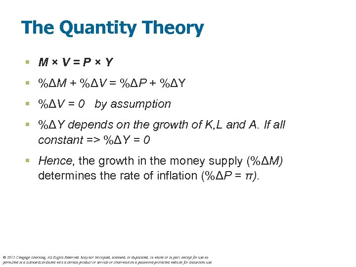 The Quantity Theory § M×V=P×Y § %ΔM + %ΔV = %ΔP + %ΔY §