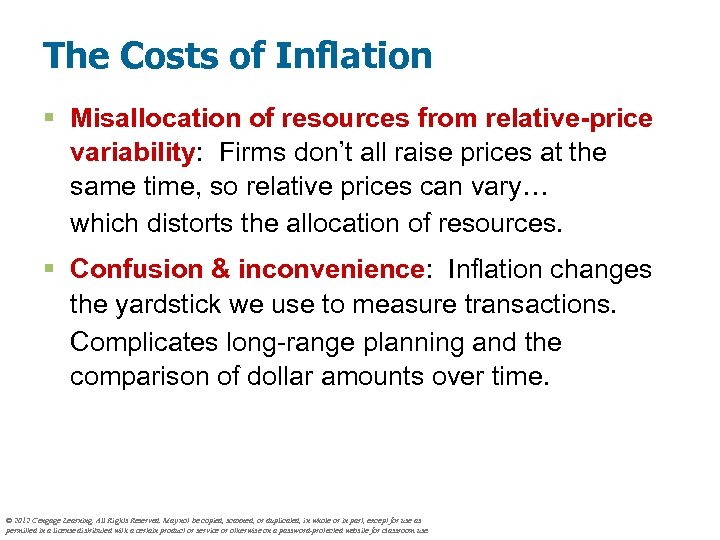 The Costs of Inflation § Misallocation of resources from relative-price variability: Firms don’t all