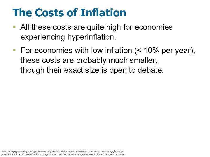 The Costs of Inflation § All these costs are quite high for economies experiencing