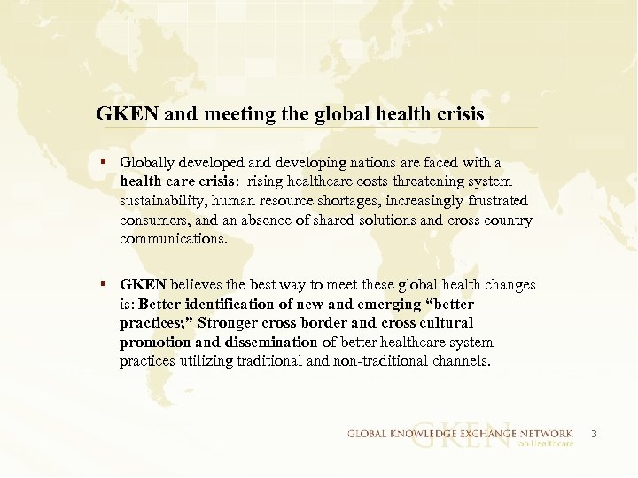 GKEN and meeting the global health crisis § Globally developed and developing nations are