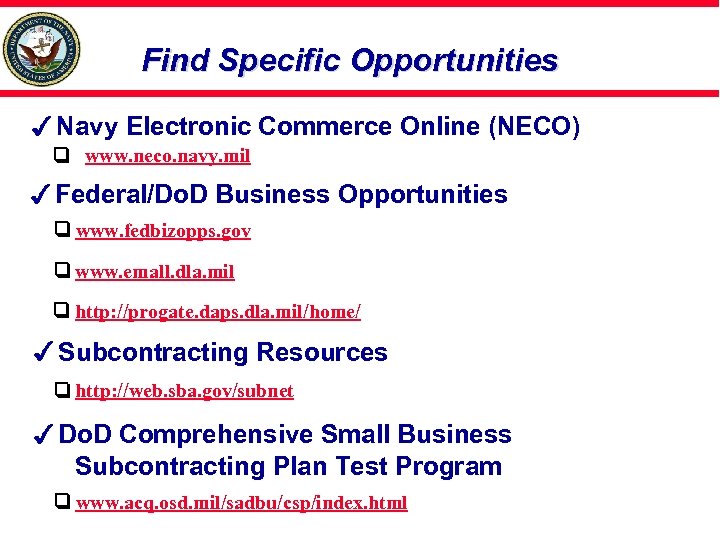 Find Specific Opportunities Navy Electronic Commerce Online (NECO) www. neco. navy. mil Federal/Do. D