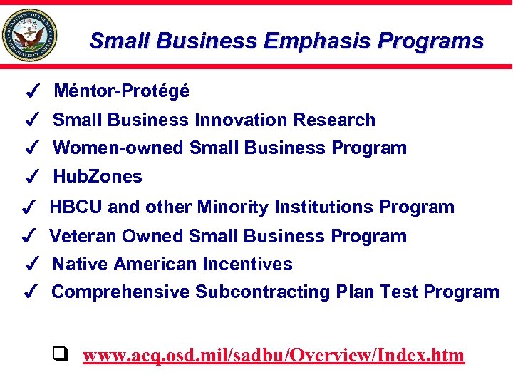 Small Business Emphasis Programs Méntor-Protégé Small Business Innovation Research Women-owned Small Business Program Hub.