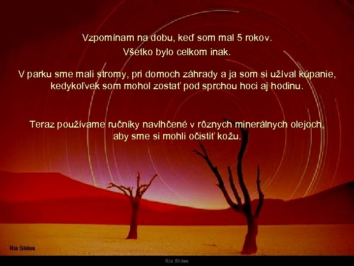 Vzpomínam na dobu, keď som mal 5 rokov. Všetko bylo celkom inak. V parku