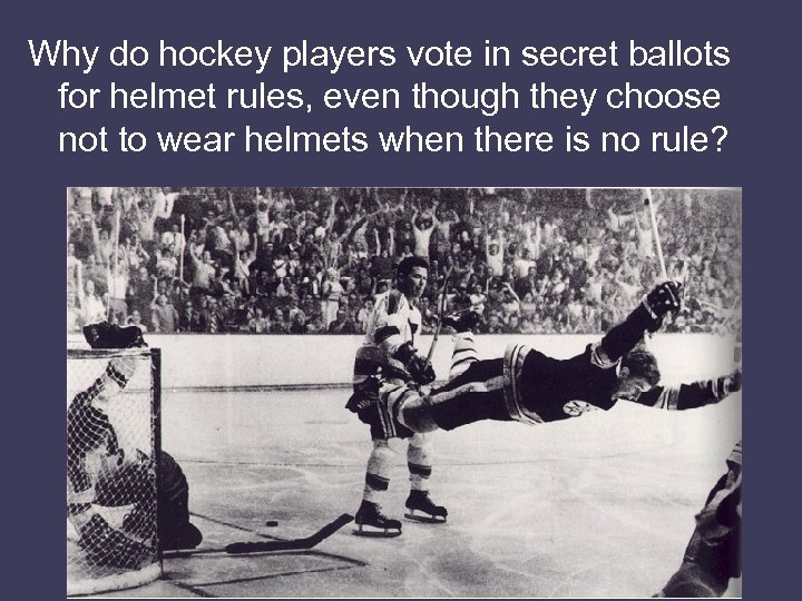 Why do hockey players vote in secret ballots for helmet rules, even though they