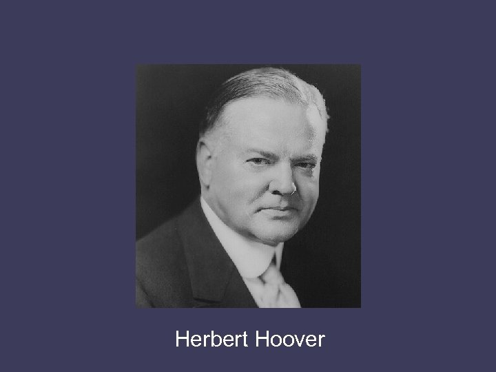 Herbert Hoover 